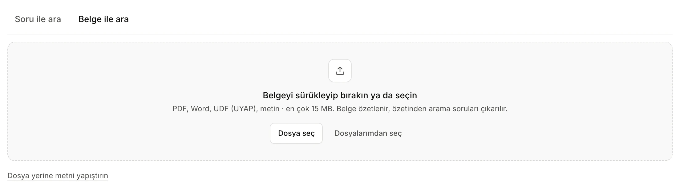 The Belge ile ara tab: the upload area and the Dosya yerine metni yapıştırın link