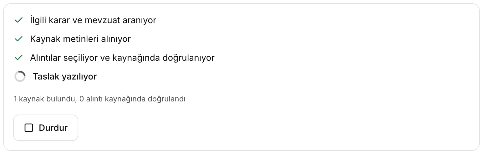 Taslak hazırlanıyor: ilk üç adım tamamlanmış, Taslak yazılıyor adımı sürüyor, altında Durdur düğmesi