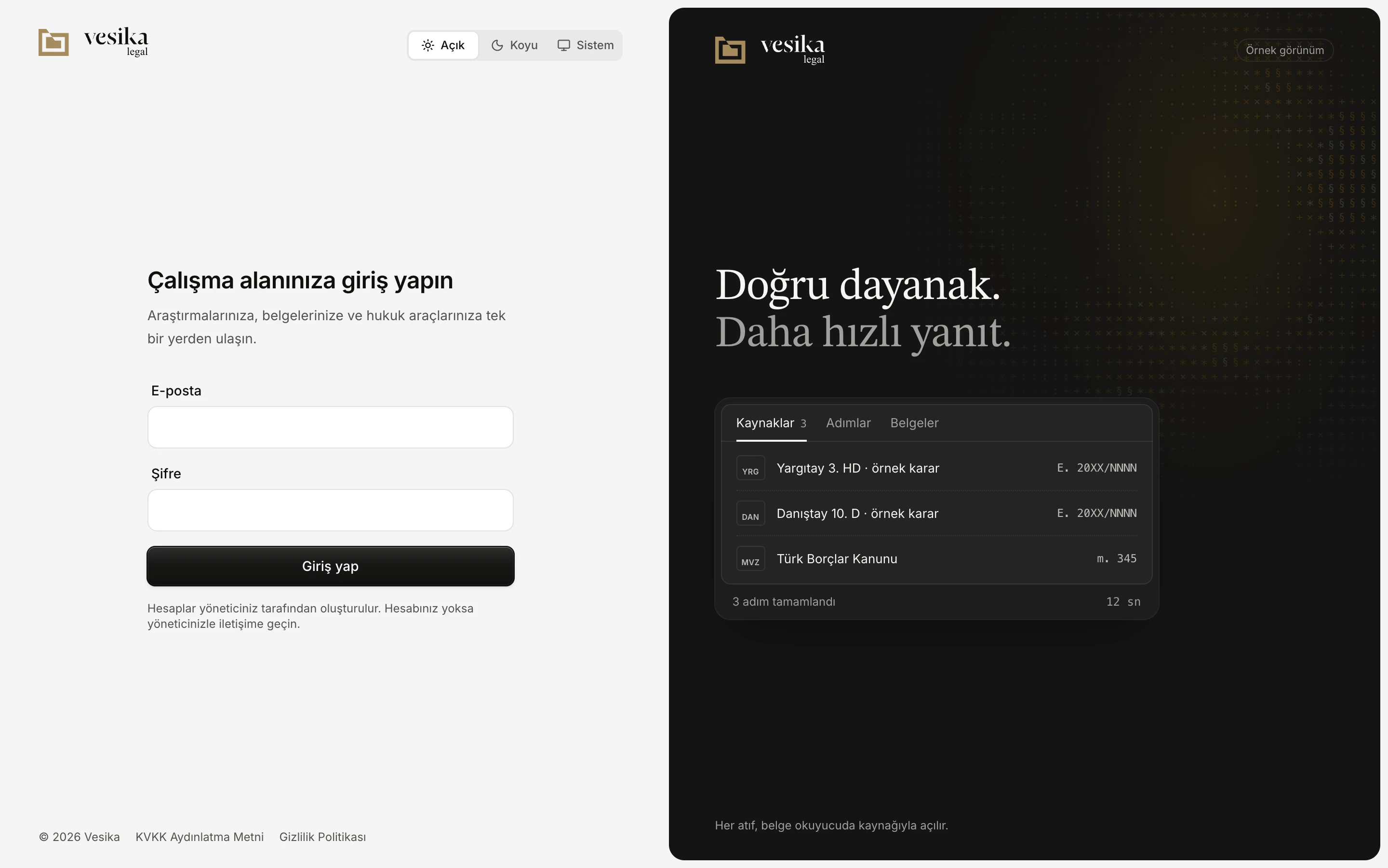 Vesika giriş sayfası: solda 'Çalışma alanınıza giriş yapın' başlığı, E-posta ve Şifre alanları ve Giriş yap düğmesi; sağda koyu renkli örnek görünüm